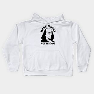 MAKE MONEY NOT FRIENDS - 3.0 Kids Hoodie